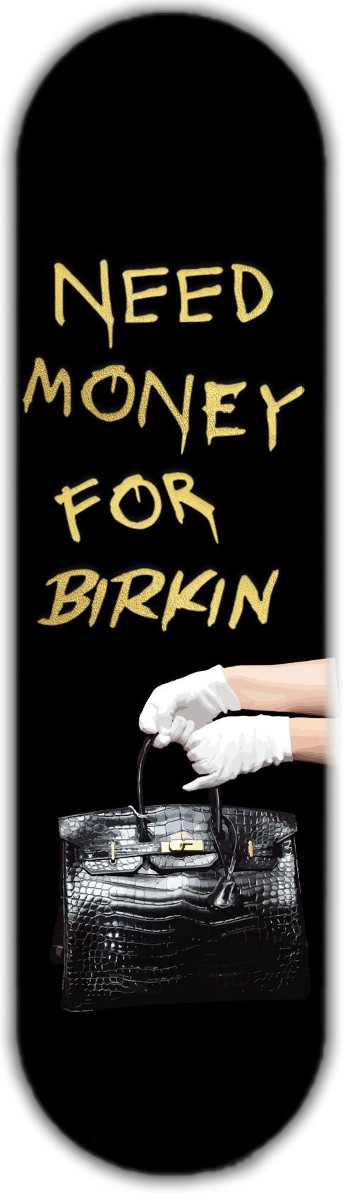 NEED MONEY FOR BIRKIN