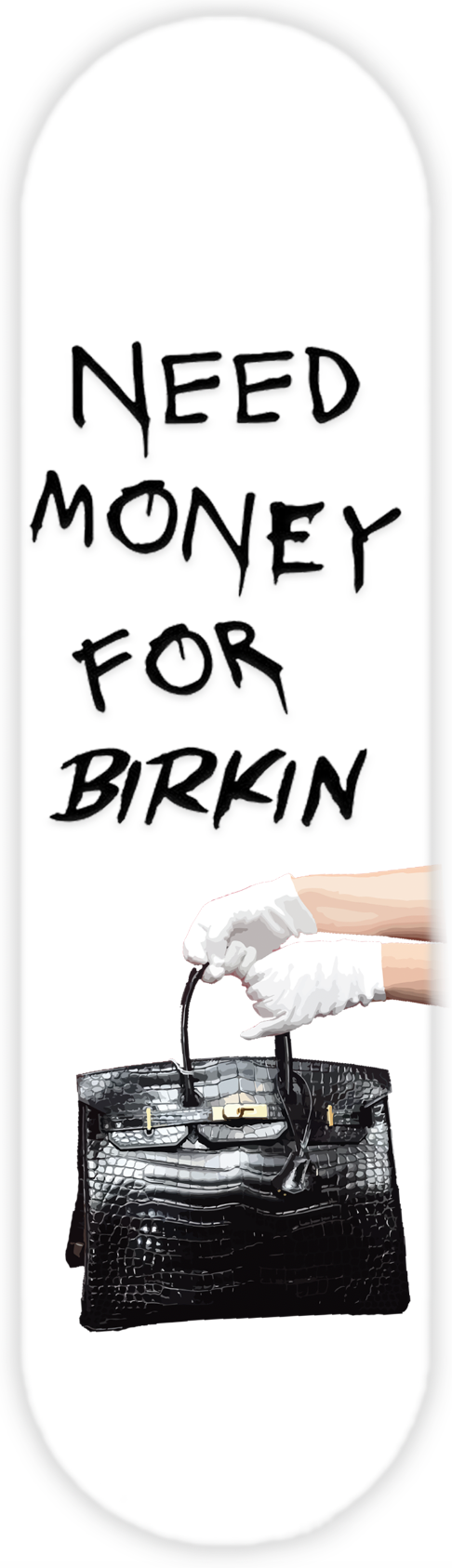 NEED MONEY FOR BIRKIN