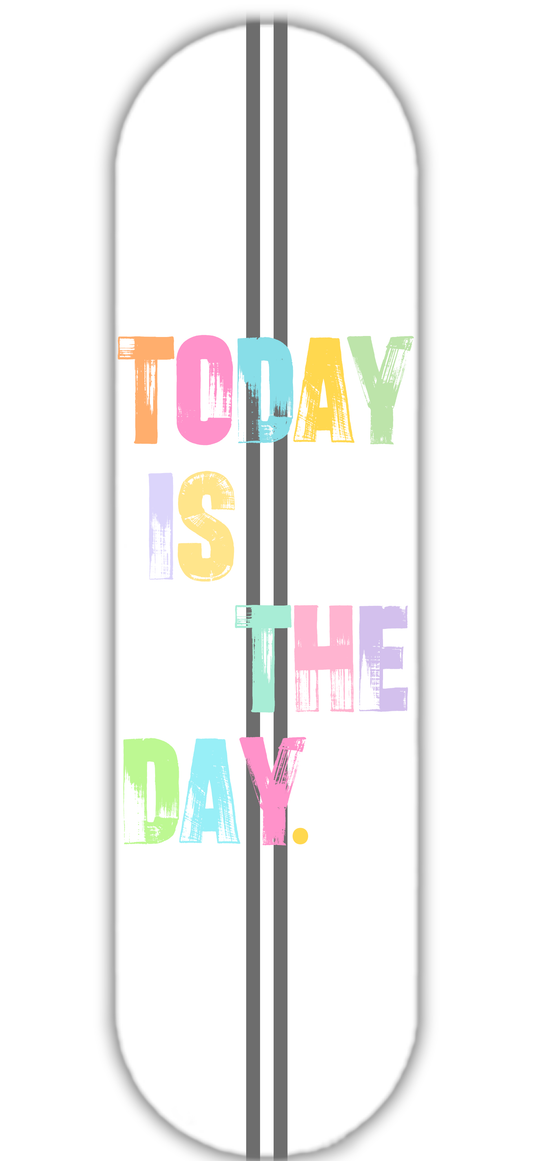 TODAY IS THE DAY