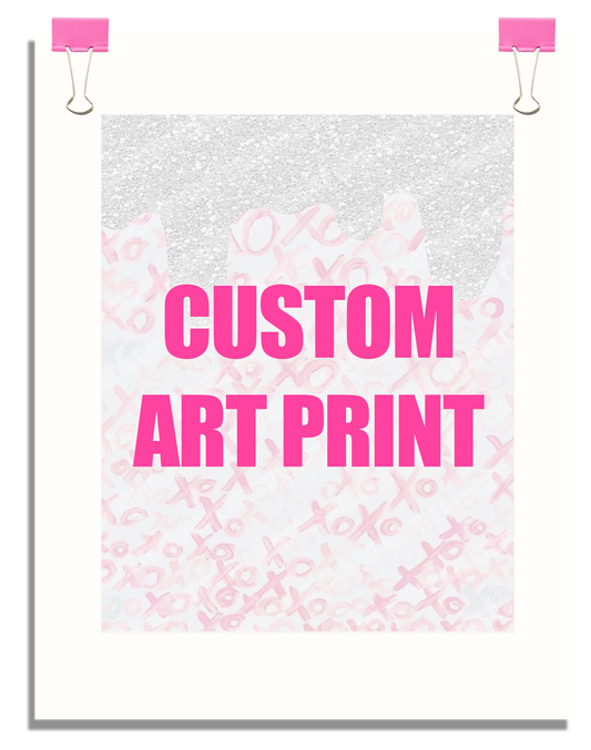 CUSTOM ART PRINT